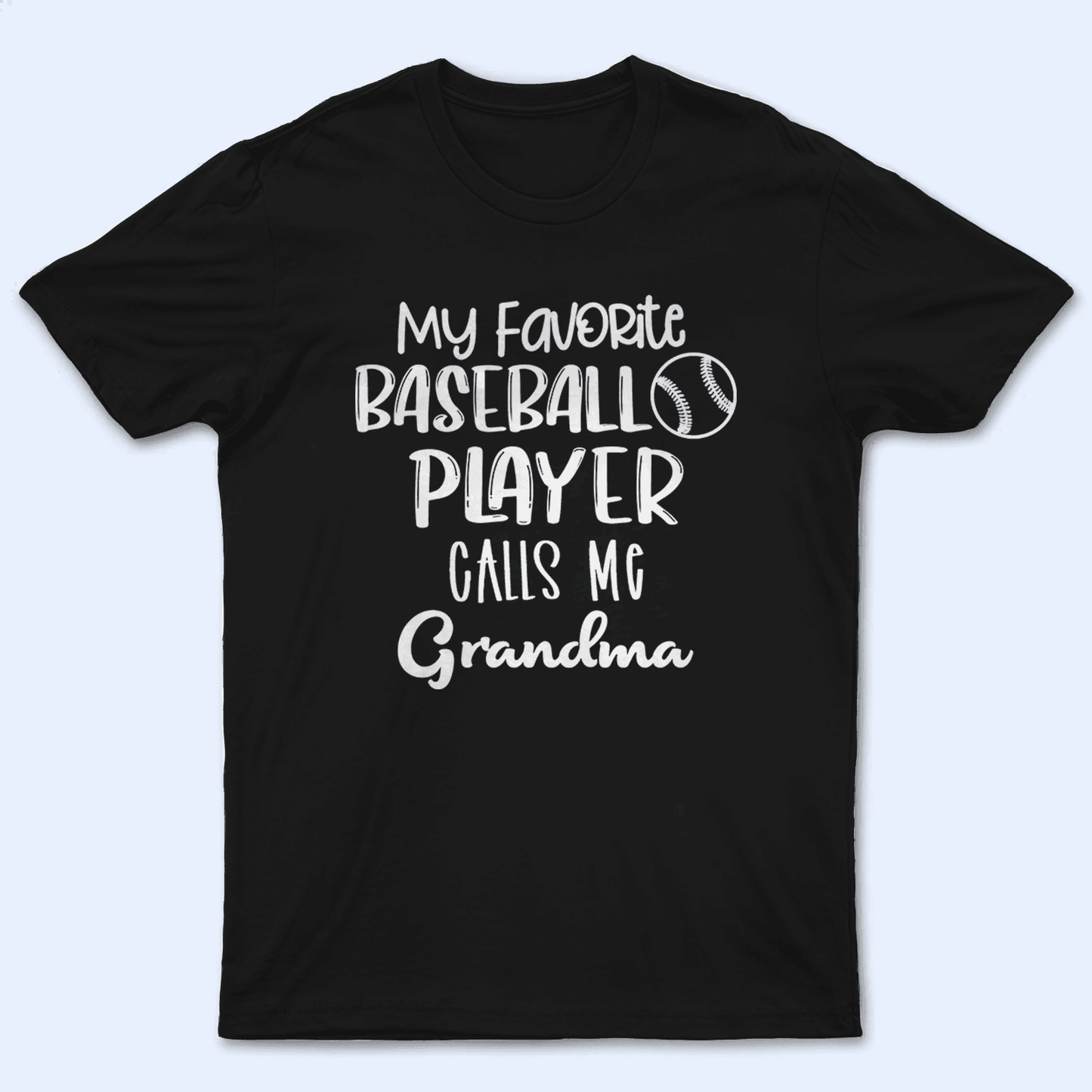 My Favorite Sport Player Calls Me Grandma White Lettering - Baseball/ Softball/Football Personalized Custom T Shirt - Birthday, Loving, Funny Gift for Grandma/Nana/Mimi, Mom, Wife, Grandparent