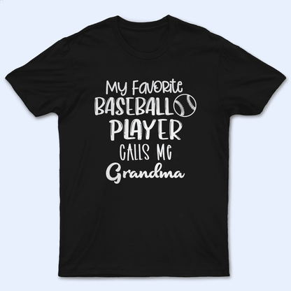 My Favorite Sport Player Calls Me Grandma White Lettering - Baseball/ Softball/Football Personalized Custom T Shirt - Birthday, Loving, Funny Gift for Grandma/Nana/Mimi, Mom, Wife, Grandparent