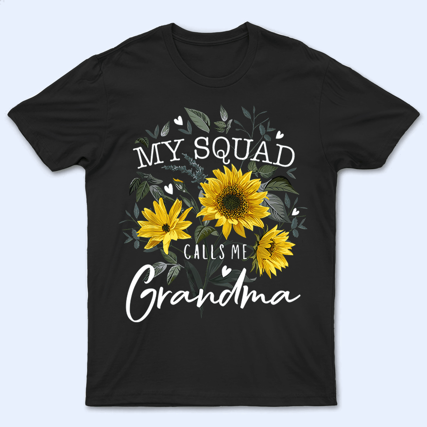 My Squad Calls Me Grandma - Personalized Custom T Shirt - Birthday, Loving, Funny Gift for Grandma/Nana/Mimi, Mom, Wife, Grandparent