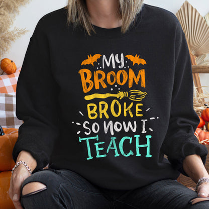 My Broom Broke Halloween Sweatshirt