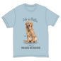 Life is Better with a Golden Retriever T-Shirt -
