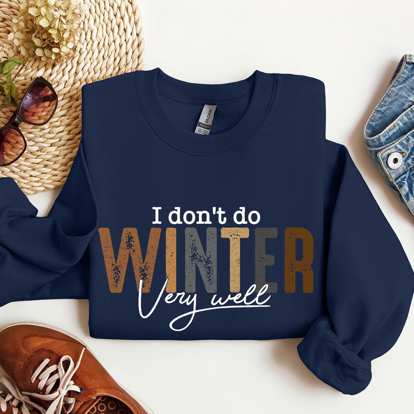 I Don't Do Winter Very Well, Freezing Cold, Sweatshirt