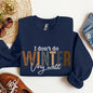 I Don't Do Winter Very Well, Freezing Cold, Sweatshirt