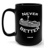 Never Better 15oz Mug