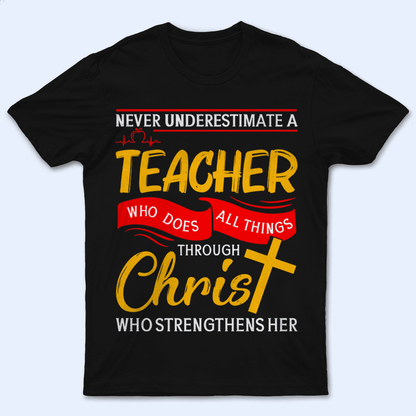 Never Underestimate A Teacher - Personalized Custom T Shirt - Birthday, Loving, Funny Gift for Teacher, Kindergarten, Preschool, Pre K, Paraprofessional