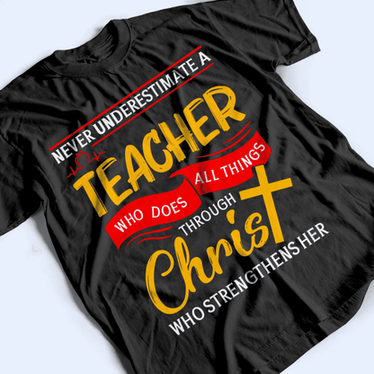 Never Underestimate A Teacher - Personalized Custom T Shirt - Birthday, Loving, Funny Gift for Teacher, Kindergarten, Preschool, Pre K, Paraprofessional