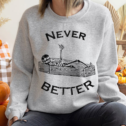 Never Better Coffin Halloween Sweatshirt