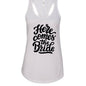 Customizable: Here Comes The Bride Racerback Tank