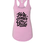Customizable: Here Comes The Bride Racerback Tank