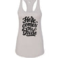 Customizable: Here Comes The Bride Racerback Tank