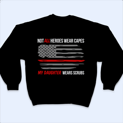 Not All Heroes wear capes - Personalized Custom T Shirt - Birthday, Loving, Funny Gift for Nurse, CNA, Healthcare, Registered RN