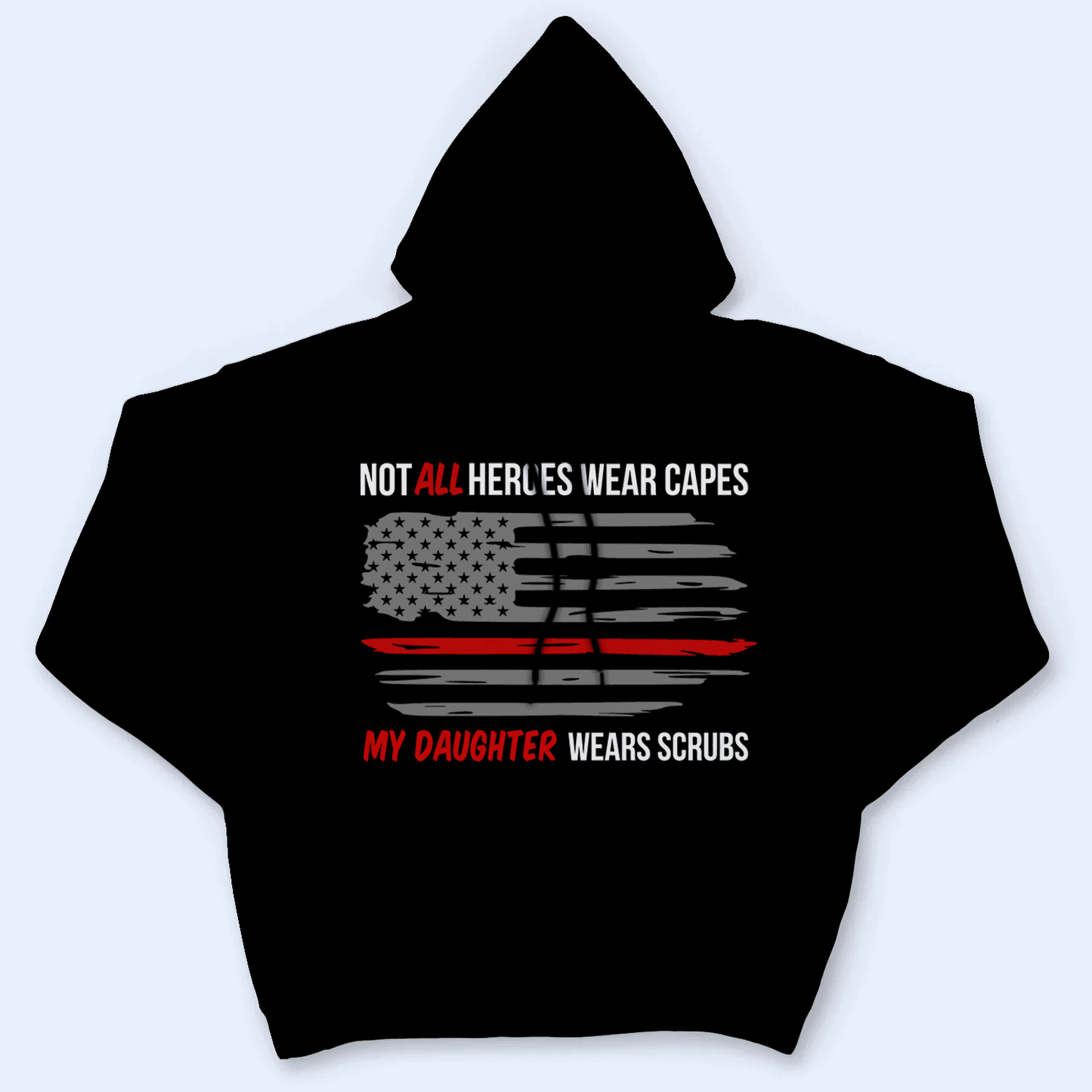 Not All Heroes wear capes - Personalized Custom T Shirt - Birthday, Loving, Funny Gift for Nurse, CNA, Healthcare, Registered RN
