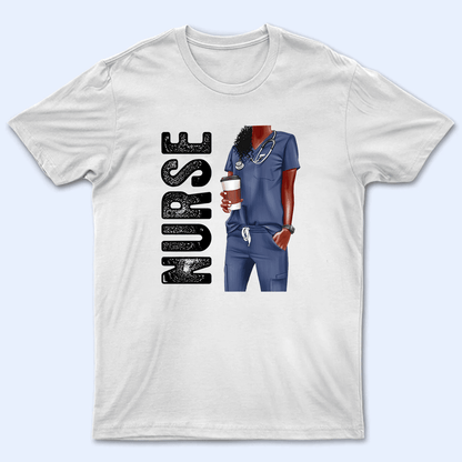 Nurse Life - Personalized Custom T Shirt - Birthday, Loving, Funny Gift for Nurse, CNA, Healthcare, Registered RN