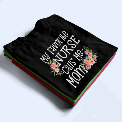Nurse Mom - Personalized Custom T Shirt - Birthday, Loving, Funny Gift for Nurse, CNA, Healthcare, Registered RN