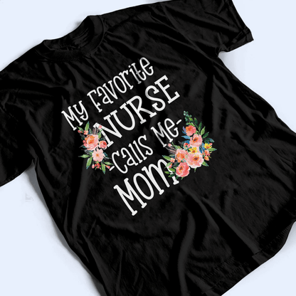 Nurse Mom - Personalized Custom T Shirt - Birthday, Loving, Funny Gift for Nurse, CNA, Healthcare, Registered RN