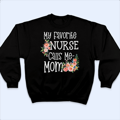 Nurse Mom - Personalized Custom T Shirt - Birthday, Loving, Funny Gift for Nurse, CNA, Healthcare, Registered RN