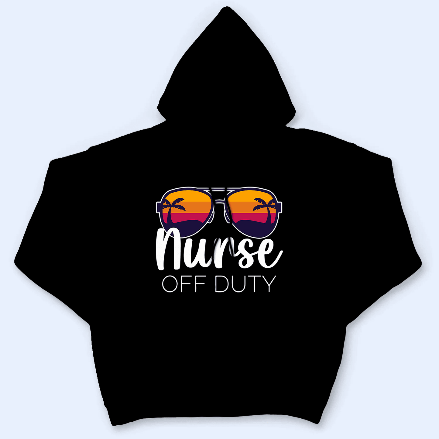 Nurse Off Duty - Personalized Custom T Shirt - Birthday, Loving, Funny Gift for Nurse, CNA, Healthcare, Registered RN