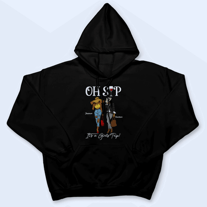 Custom Black Girls | Oh Sip! It's A Girls Trip Squad - Personalized T Shirt - Birthday, Party, Loving, Funny Gift for Black Family, Black Women, Black Men, African American Gifts