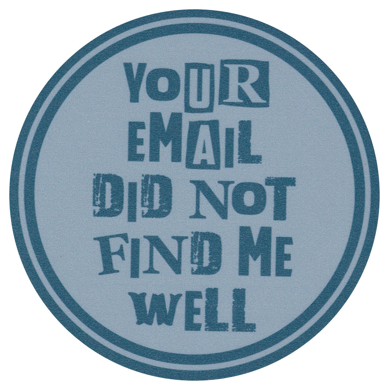 Sip Sip Hooray Coaster -  Your Email Did Not Find Me Well