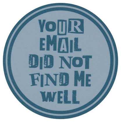 Sip Sip Hooray Coaster -  Your Email Did Not Find Me Well