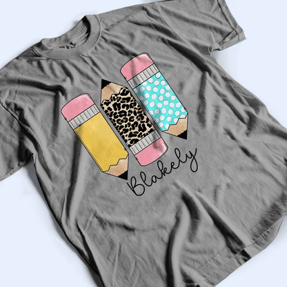 Pencils Back to School - Personalized Custom T Shirt - Birthday, Loving, Funny Gift for Teacher, Kindergarten, Preschool, Pre K, Paraprofessional
