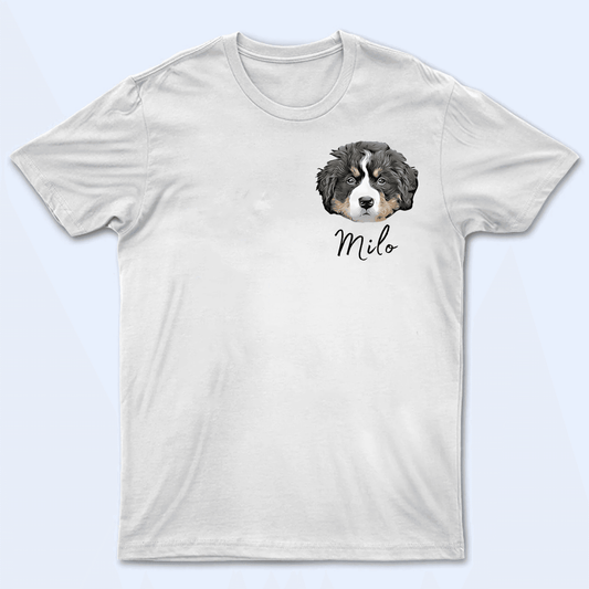 Custom Photo Custom Pet - Personalized Custom T Shirt - Birthday Gift For Dog Lover, Dog Dad, Dog Mom