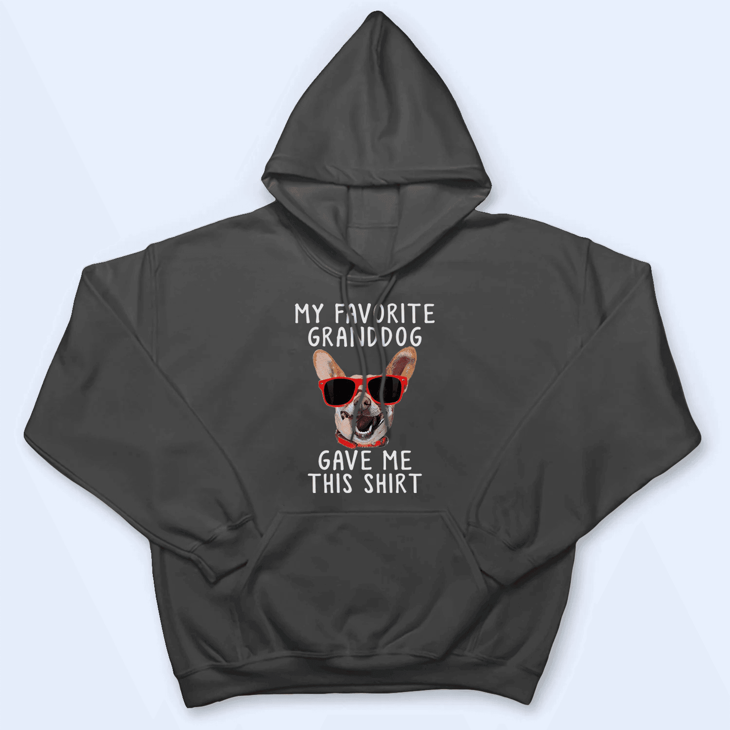 Custom Photo Upload Dog -  My Favorite Granddog Gave Me This Shirt - Personalized Gift for Dog Lover & Owner, Dog Dad, Dog Mom | Birthday