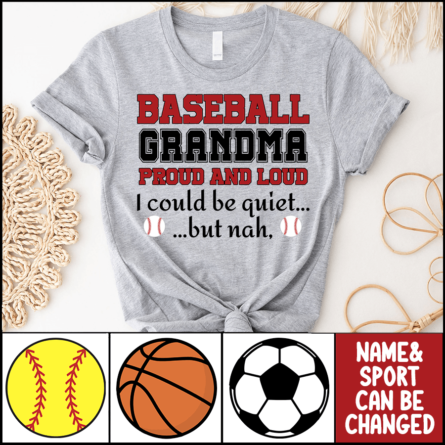 Grandma Proud And Loud - Personalized Custom T Shirt - Birthday, Loving, Funny Gift for Grandma/Nana/Mimi, Mom, Wife, Grandparent