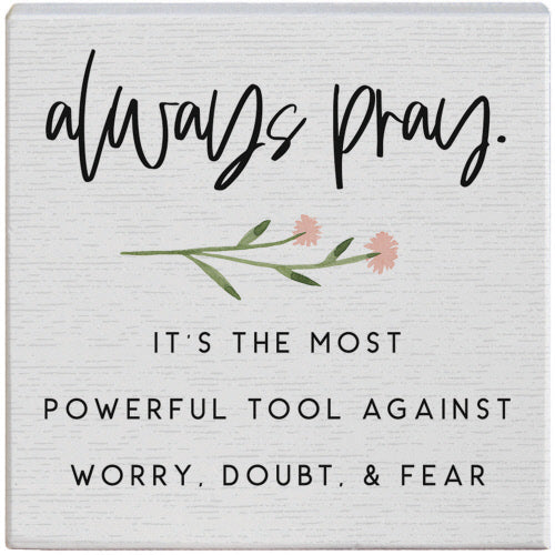 Shelf Sitter Sign - Always Pray