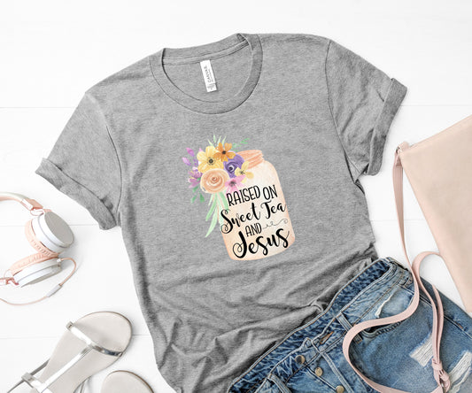 Raised on Sweet Tea and Jesus Tee