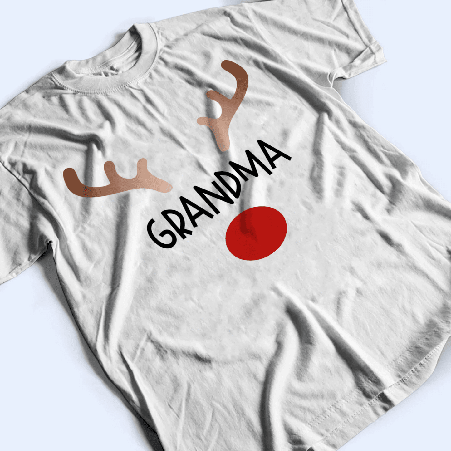 Red Nosed Reindeer - Personalized Custom T Shirt - Birthday, Loving, Funny Gift for Grandma/Nana/Mimi, Mom, Wife, Grandparent