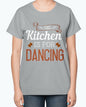 This kitchen is for dancing- Cooking-  Ladies T-Shirt