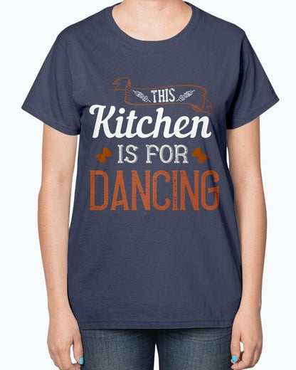 This kitchen is for dancing- Cooking-  Ladies T-Shirt