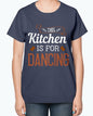 This kitchen is for dancing- Cooking-  Ladies T-Shirt
