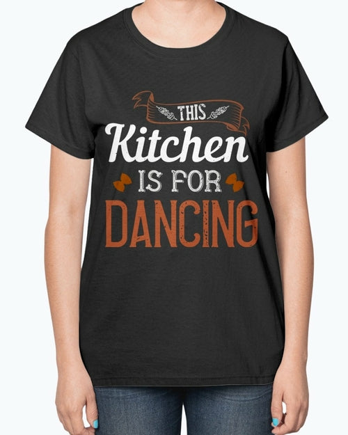 This kitchen is for dancing- Cooking-  Ladies T-Shirt
