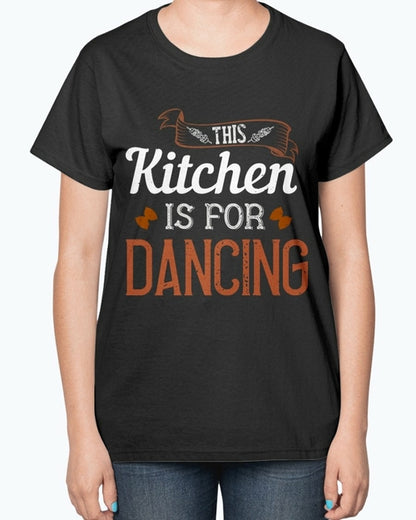 This kitchen is for dancing- Cooking-  Ladies T-Shirt