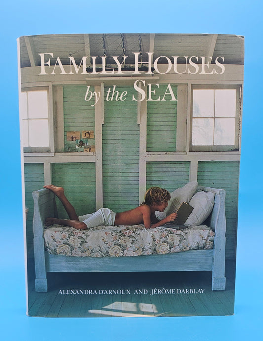 Family Houses by the Sea – 1993 Hardcover by Alexandra d’Arnoux & Jérôme Darblay