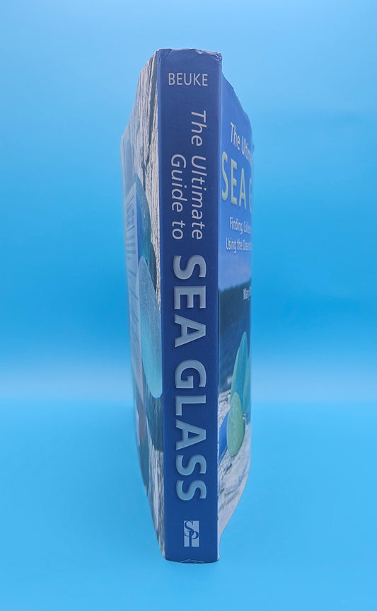 The Ultimate Guide to Sea Glass – 2014 Hardcover by Mary Beth Beuke