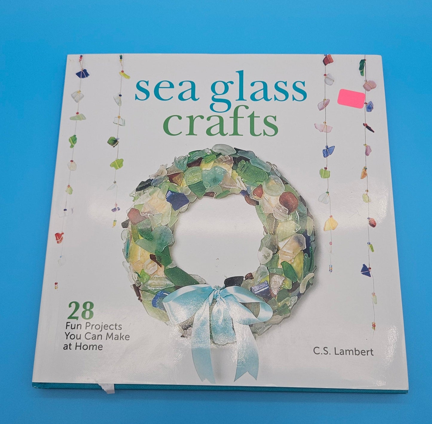 Sea Glass Crafts – C.S. Lambert (2012, Hardcover)