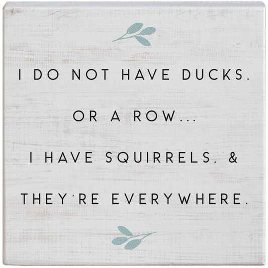 Small Talks Sign - Squirrels Everywhere