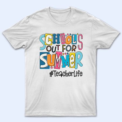 School Out For Summer- Personalized Custom T Shirt - Birthday, Loving, Funny Gift for Teacher, Kindergarten, Preschool, Pre K, Paraprofessional