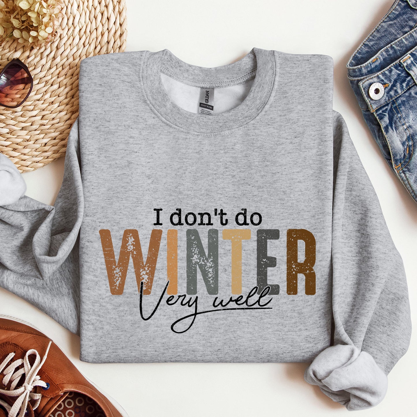 I Don't Do Winter Very Well, Freezing Cold, Sweatshirt