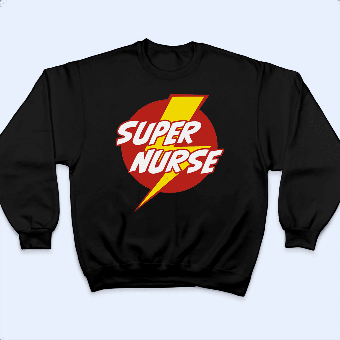 Super Nurse - Personalized Custom T Shirt - Birthday, Loving, Funny Gift for Nurse, CNA, Healthcare, Registered RN