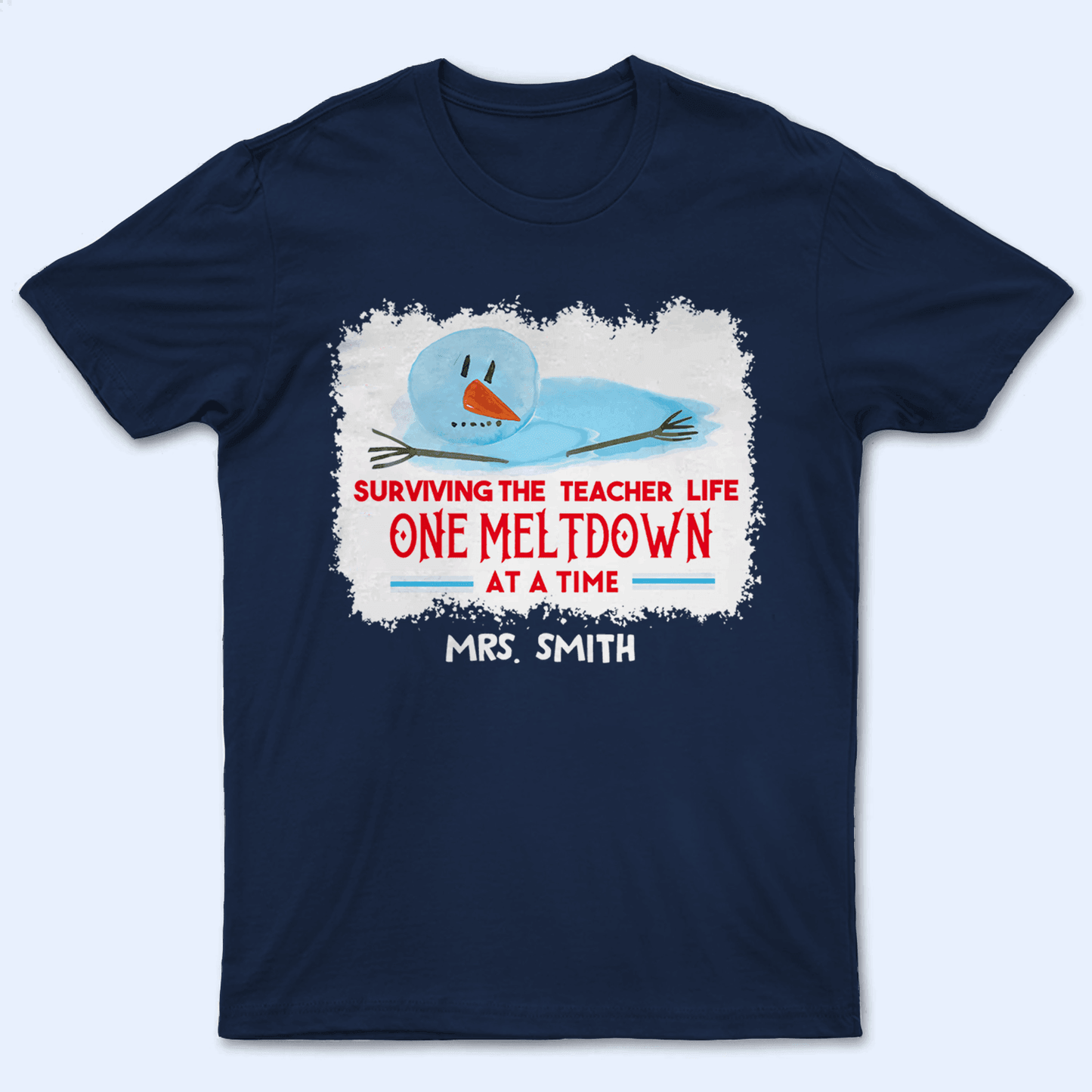 Surviving The Holiday One Meltdown at a Time Snowman - Christmas/Winter - Personalized Custom T Shirt - Birthday, Loving, Funny Gift for Teacher, Kindergarten, Preschool, Pre K, Paraprofessional