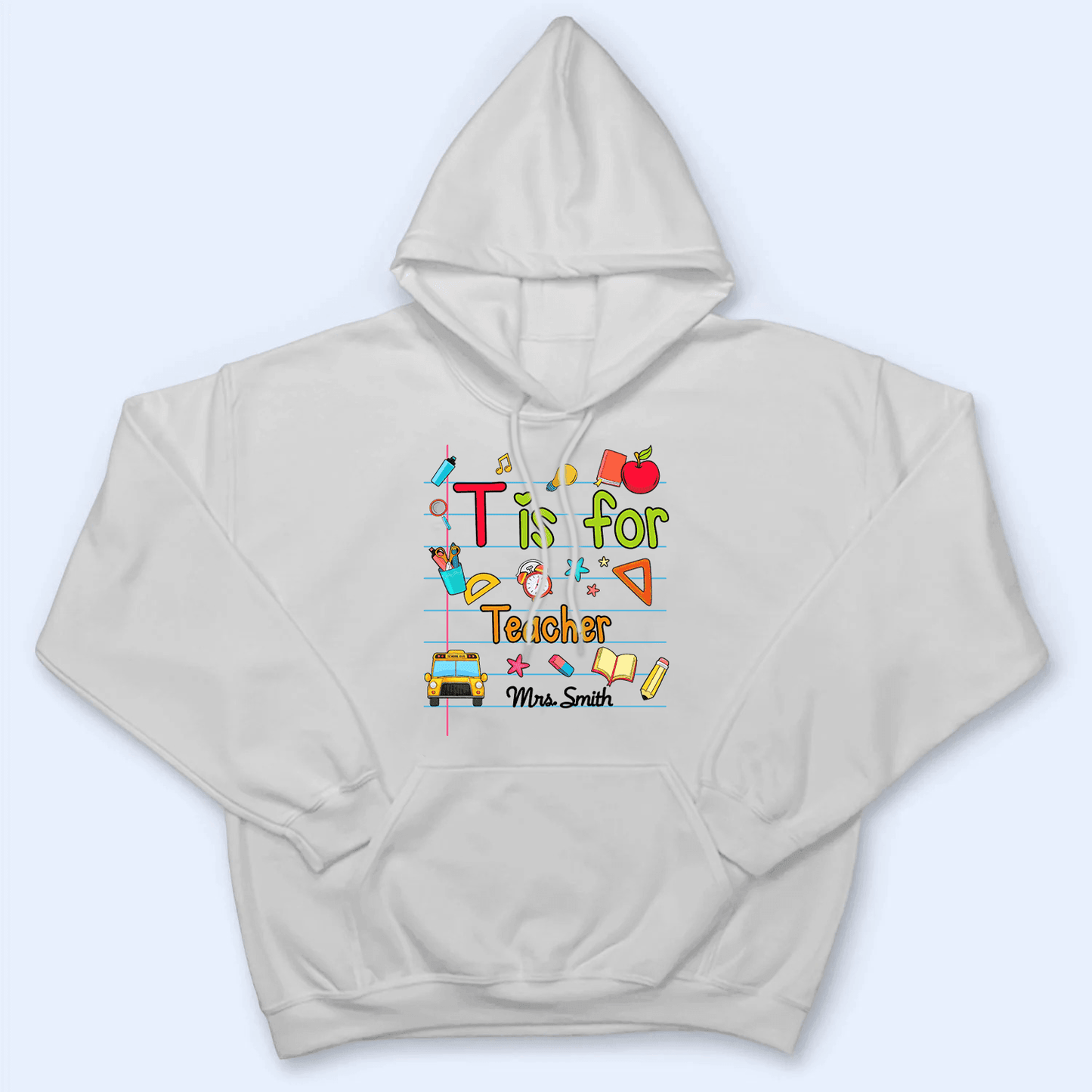 T Is For Teacher Name - Personalized Custom T Shirt - Birthday, Loving, Funny Gift for Teacher, Kindergarten, Preschool, Pre K, Paraprofessional