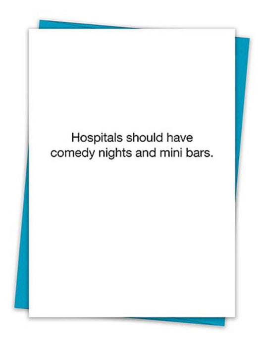 Hospitals Should Have Comedy Nights And Mini Bars Greeting Card
