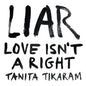 Liar (Love Isn'T A Right) |