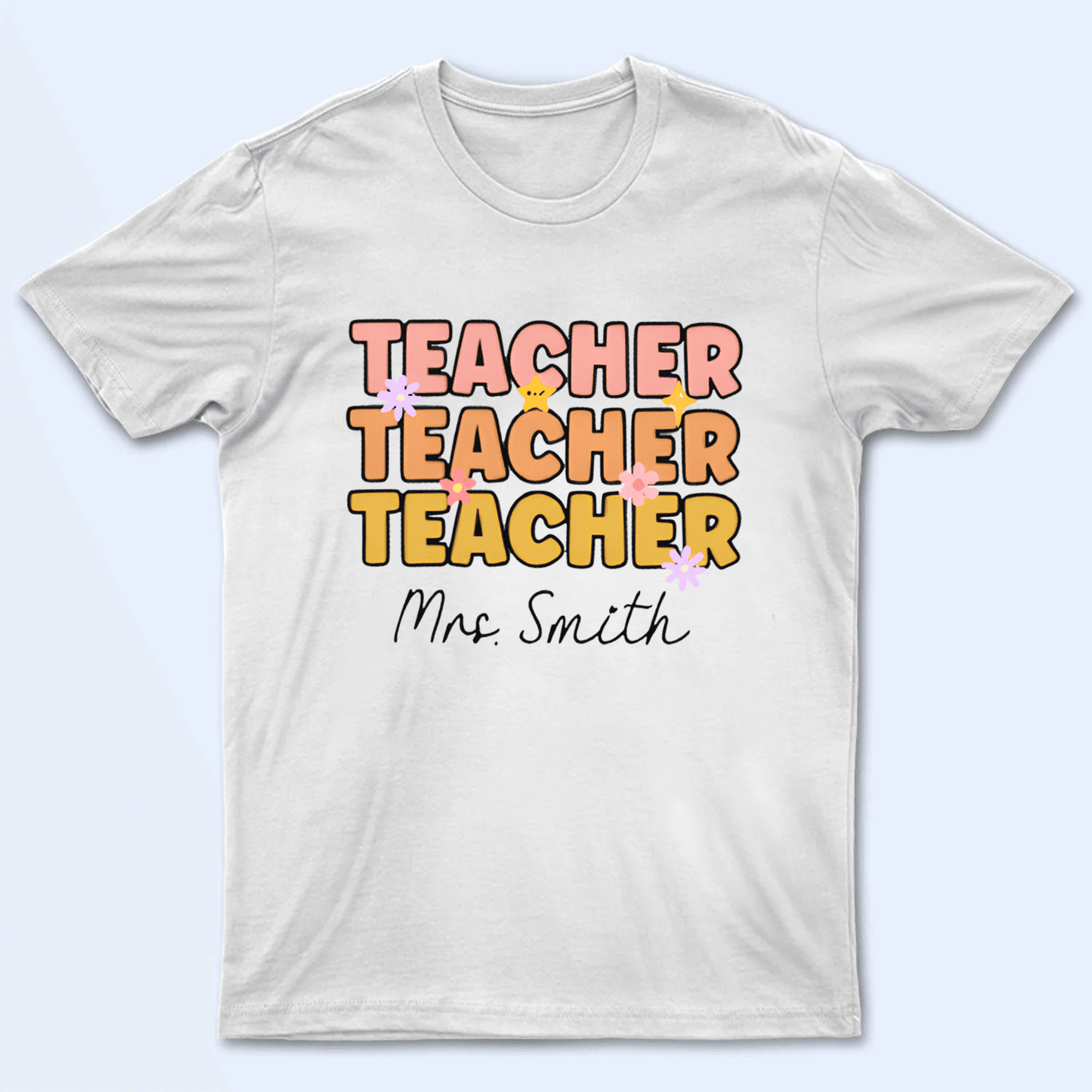 Teacher Custom Text - Personalized Custom T Shirt - Birthday, Loving, Funny Gift for Teacher, Kindergarten, Preschool, Pre K, Paraprofessional