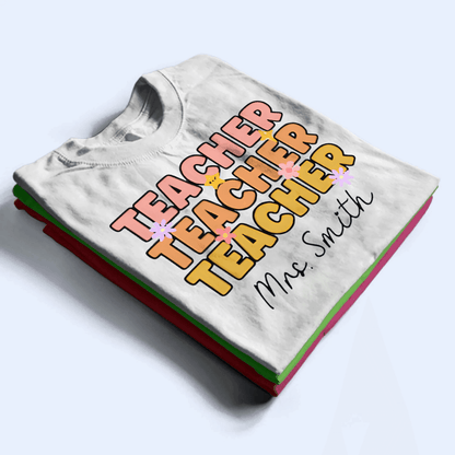 Teacher Custom Text - Personalized Custom T Shirt - Birthday, Loving, Funny Gift for Teacher, Kindergarten, Preschool, Pre K, Paraprofessional