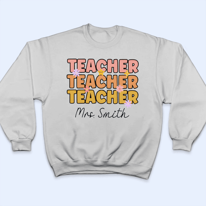 Teacher Custom Text - Personalized Custom T Shirt - Birthday, Loving, Funny Gift for Teacher, Kindergarten, Preschool, Pre K, Paraprofessional